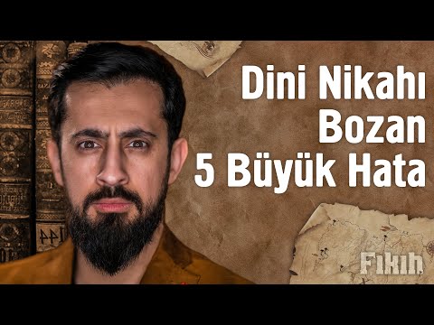 Dini Nikahı Bozan 5 Büyük Hata | Mehmet Yıldız