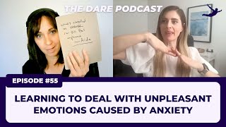 Learning to Deal with Unpleasant Emotions Caused by Anxiety | EP 055