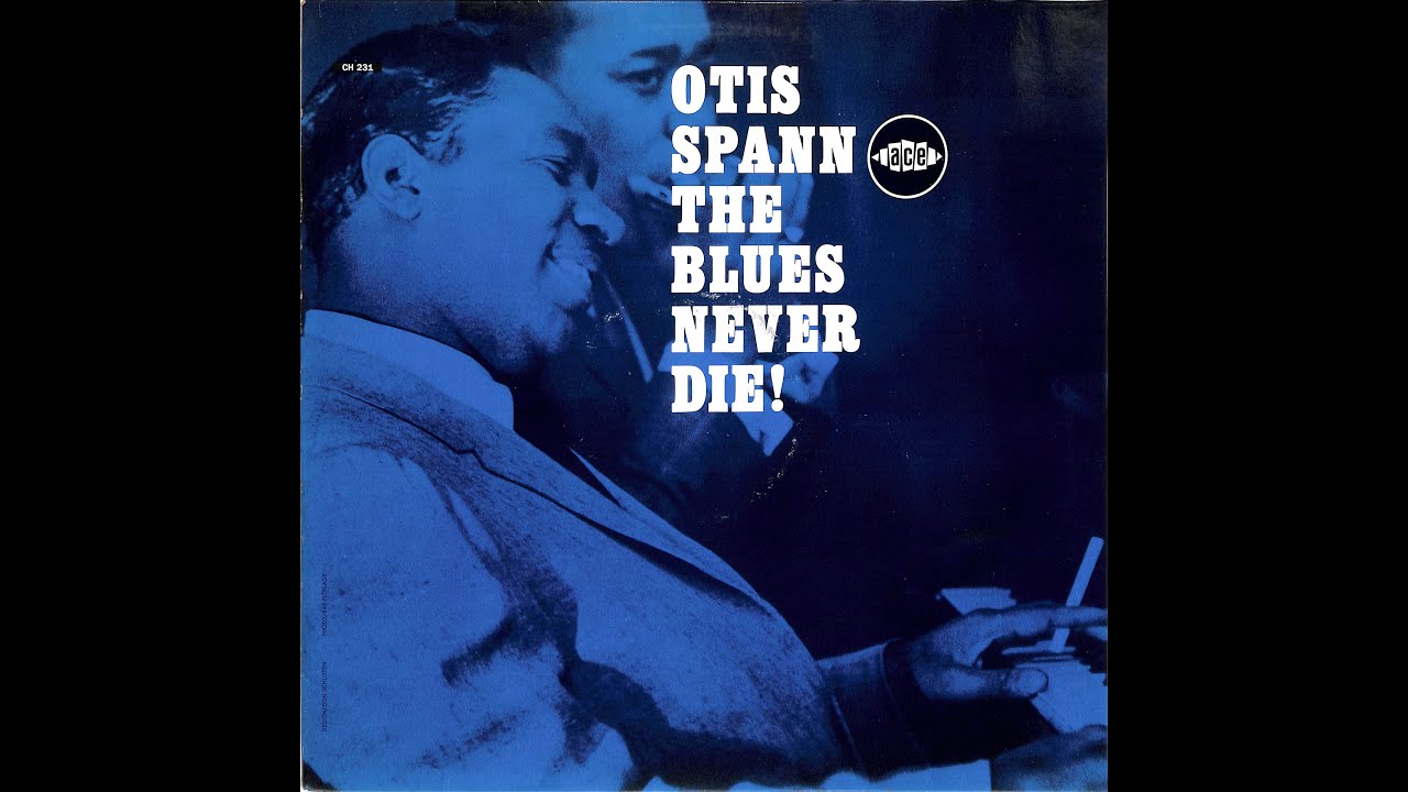 OTIS SPANN「THE BLUES NEVER DIE」 - YouTube