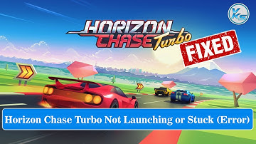 ✅ Fix Horizon Chase Turbo Launching The Game Failed, Black Screen, Not Starting, Stuck & Running