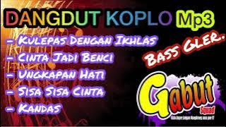 Mp3 DANGDUT KOPLO GABUT sQuad !! BASS GLERR.. Audio Jernih Banget