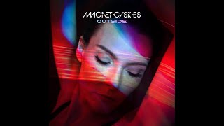 Magnetic Skies - Outside (official video)