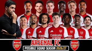 ARSENAL FC Possible Squad For Season 26/27 | Arsenal FC Squad Current with Rumours 2026