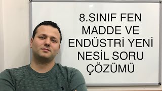 8. Sınıf Madde Ve Endüstri Fen Bilimleri Yeni Nesil Soru Çözümü