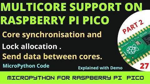 Core synchronisation and lock allocation |MultiCore programming on raspberry pi pico |  |Micropython