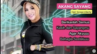 AKANG SAYANG - CIPT. SORAYA LIBERTY (Music Lirik )
