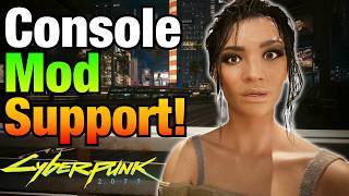 CONSOLE MODS Coming to Cyberpunk 2077: Everything You Need to Know