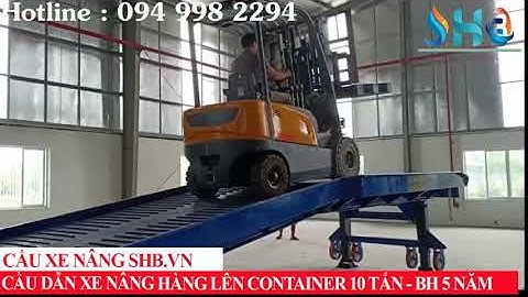 Cầu xe nâng hàng lên container 10 tấn - Bảo hành 5 năm