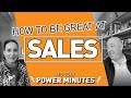 How to be a Great Salesperson - Monday Power Minutes1.21.19