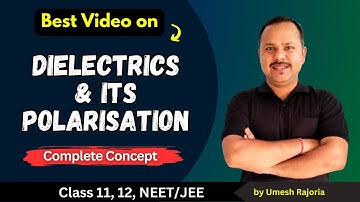 Dielectrics and its Polarization | Electric Potential & Capacitance | 12 Physics #cbse #umeshrajoria