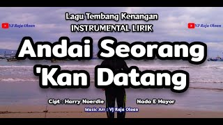 ANDAI SEORANG KAN DATANG. Instrumental Lirik Lagu Tembang Kenangan. VJ Raja Oloan Music Arr