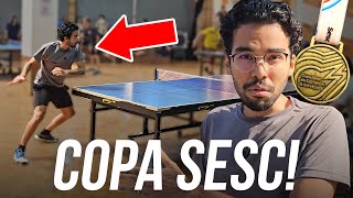 PARTICIPEI DE UM CAMPEONATO DE TÊNIS DE MESA NO SESC! (intermediário)