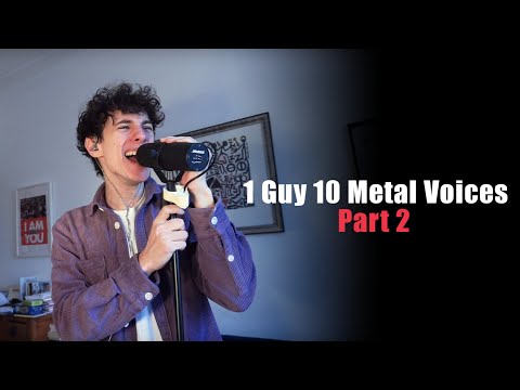 1 Guy 10 Metal Voices PART 2