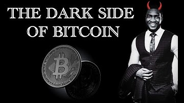 THE DARK SIDE OF BITCOIN