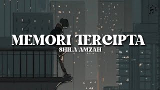 MEMORI TERCIPTA | SHILA AMZAH  | (Lyrics Video)