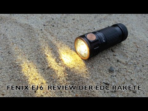 Fenix E16 EDC Review und Outdoor Vergleich
