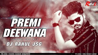 Premi Deewana || Ft.Umakant Barik || Tapori Edm Mix || Dj Rahul Jsg
