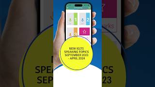IELTS speaking topics for SEPTEMBER 2023 - APRIL 2024 are now available in IELTS Speaking Assistant screenshot 2