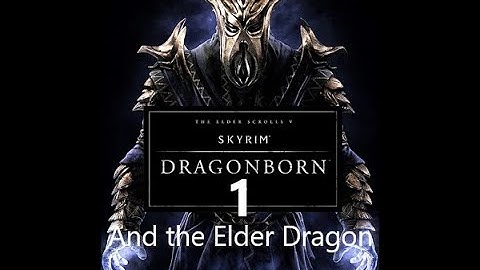 Skyrim Special Edition - Dragonborn And the Elder Dragon - Blind Let
