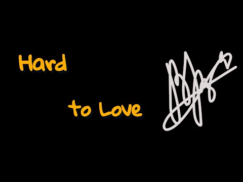 Hard to Love