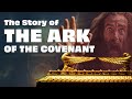 The complete travels of the ark of the covenant