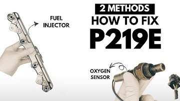 How to fix P219E ENGINE Error Code With 2 Methods