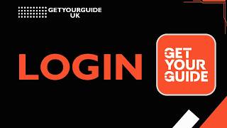 How to Log In to GetYourGuide UK (Easy Step-by-Step Guide)