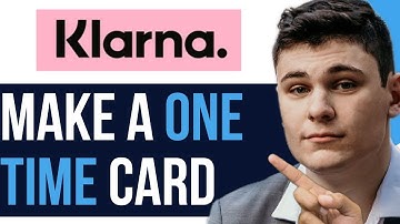 HOW TO MAKE A KLARNA ONE TIME CARD 2023! (BEST WAY) 2025