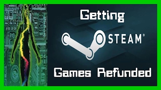 Getting Steam Games Refunded [Guide] [HD]