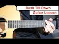 Dusk Till Dawn - Zayn ft Sia | Guitar Lesson (Tutorial) How to play Chords/Lead Guitar