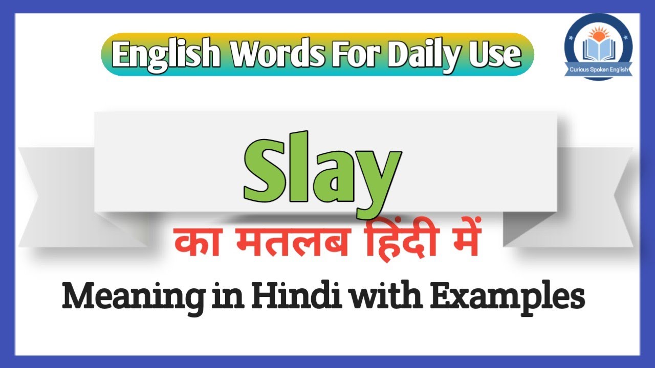 Slay Meaning in Hindi, Slay ka Matlab kya hota hai Hindi mai