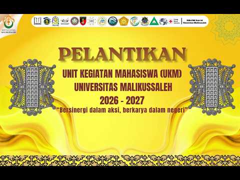 PELANTIKAN UNIT KEGIATAN MAHASISWA (UKM) UNIVERSITAS MALIKUSSALEH 2026-2027