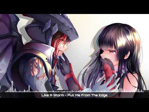 Like A Storm [Nightcore] - Pull Me From The Edge
