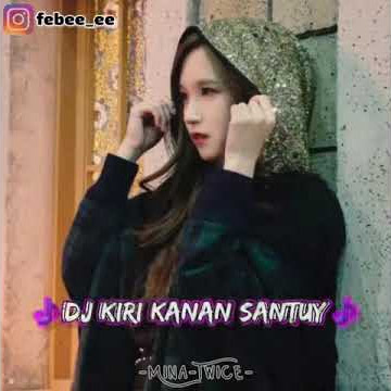 Dj kiri kanan santuy-story wa