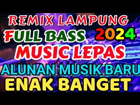 ALUNAN MUSIK BARU REMIX LAMPUNG TERBARU 2024 FULL BASS ZAVIS MUSIC LAMPUNG