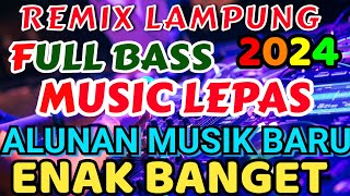 ALUNAN MUSIK BARU REMIX LAMPUNG TERBARU 2024 FULL BASS ZAVIS MUSIC LAMPUNG