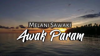 LAGU DAERAH PAPUA - AWAK PARAM - Melani Sawaki