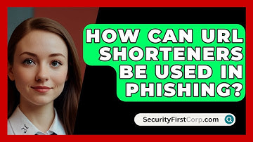 How Can URL Shorteners Be Used In Phishing? - SecurityFirstCorp.com