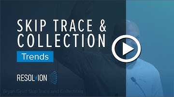 Resolvion | Skip Trace and Collection Trends | Best Qualities of a Skip Tracer