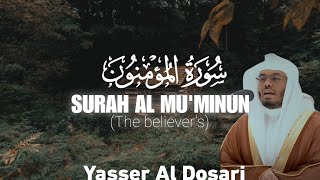 Best Recitation Ever? Surah Al Mu'minun | Yasser Al Dosari