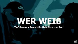 [FREE] RAF Camora x Bonez MC x Gallo Nero type Beat &quot;Wer weiß&quot; (prod. by Tim House)