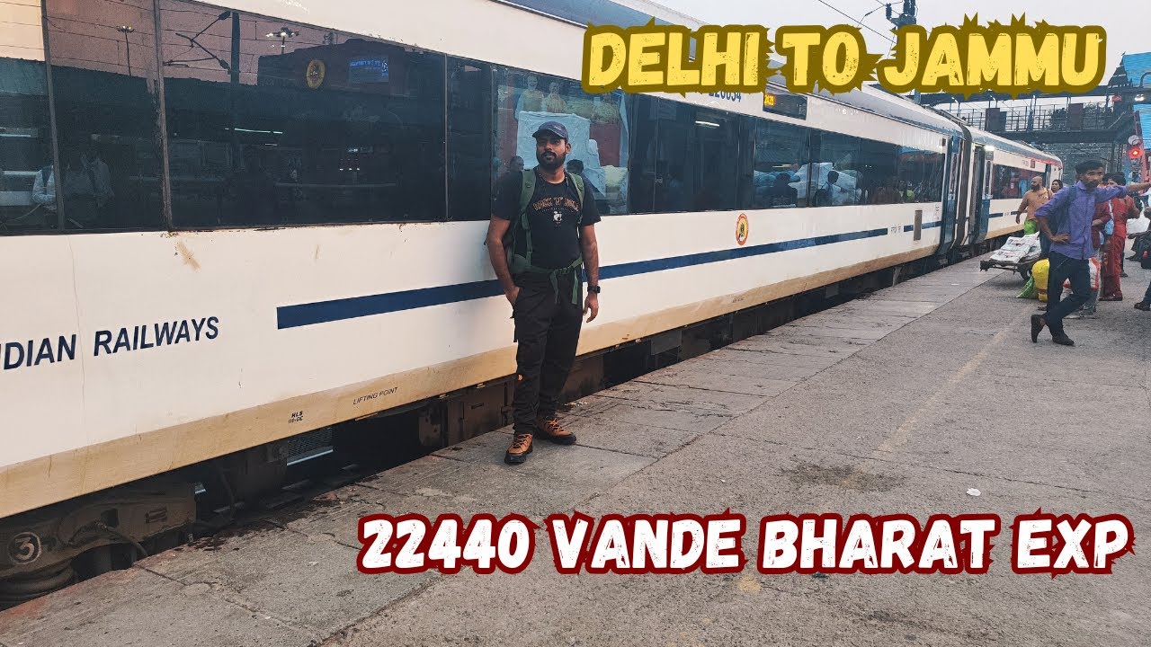 22478 Train SHRI MATA VAISHNO DEVI VANDE BHARAT EXPRESS | 22440 TRAIN NEW DELHI TO ...