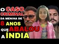 O CASO CRIMINAL QUE PAROU E CHOCOU A ÍNDIA 🇮🇳
