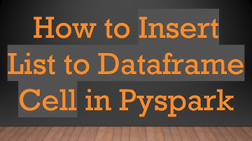 How to Insert List to Dataframe Cell in Pyspark