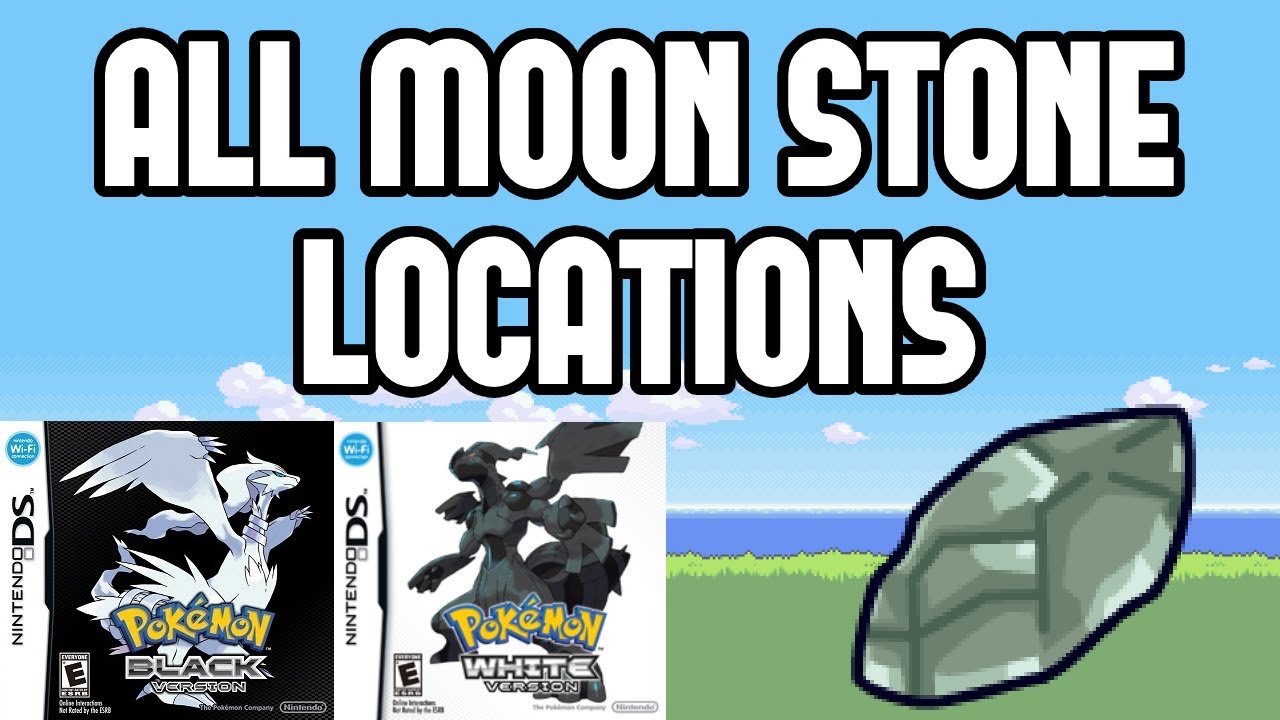 All Moon Stone Locations in Pokemon Black & White YouTube