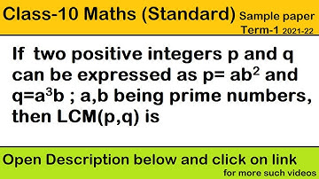 If  two positive integers p and q can be expressed as p= ab2 and q=a3b ; a,b being prime numbers,