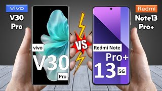 vivo V30 Pro Vs Redmi Note 13 Pro Plus  Full Comparison  Techvs