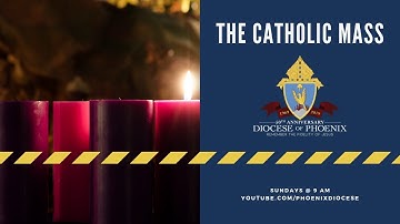 The Catholic Mass for December 2, 2018 - First Sunday of Advent