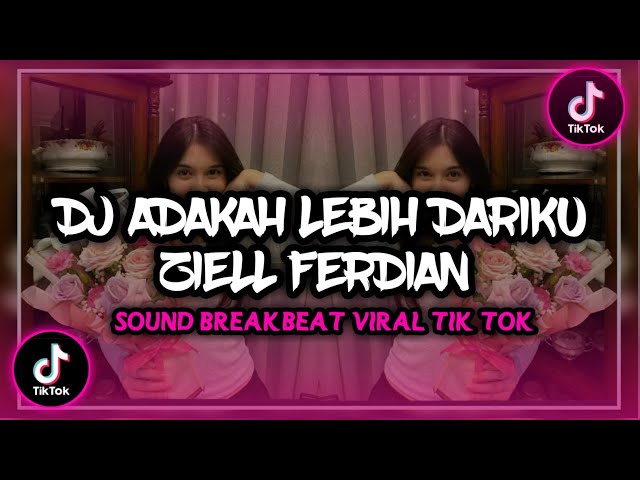 DJ ADAKAH LEBIH DARIKU || ZIELL FERDIAN VIRAL 2024 BREAKBEAT class=