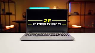 Ноутбук 2E Complex Pro 15  — професійний підхід!